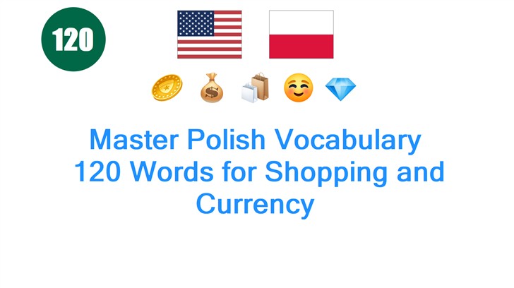 Master Polish Vocabulary: 120 Words for Shopping and Currency